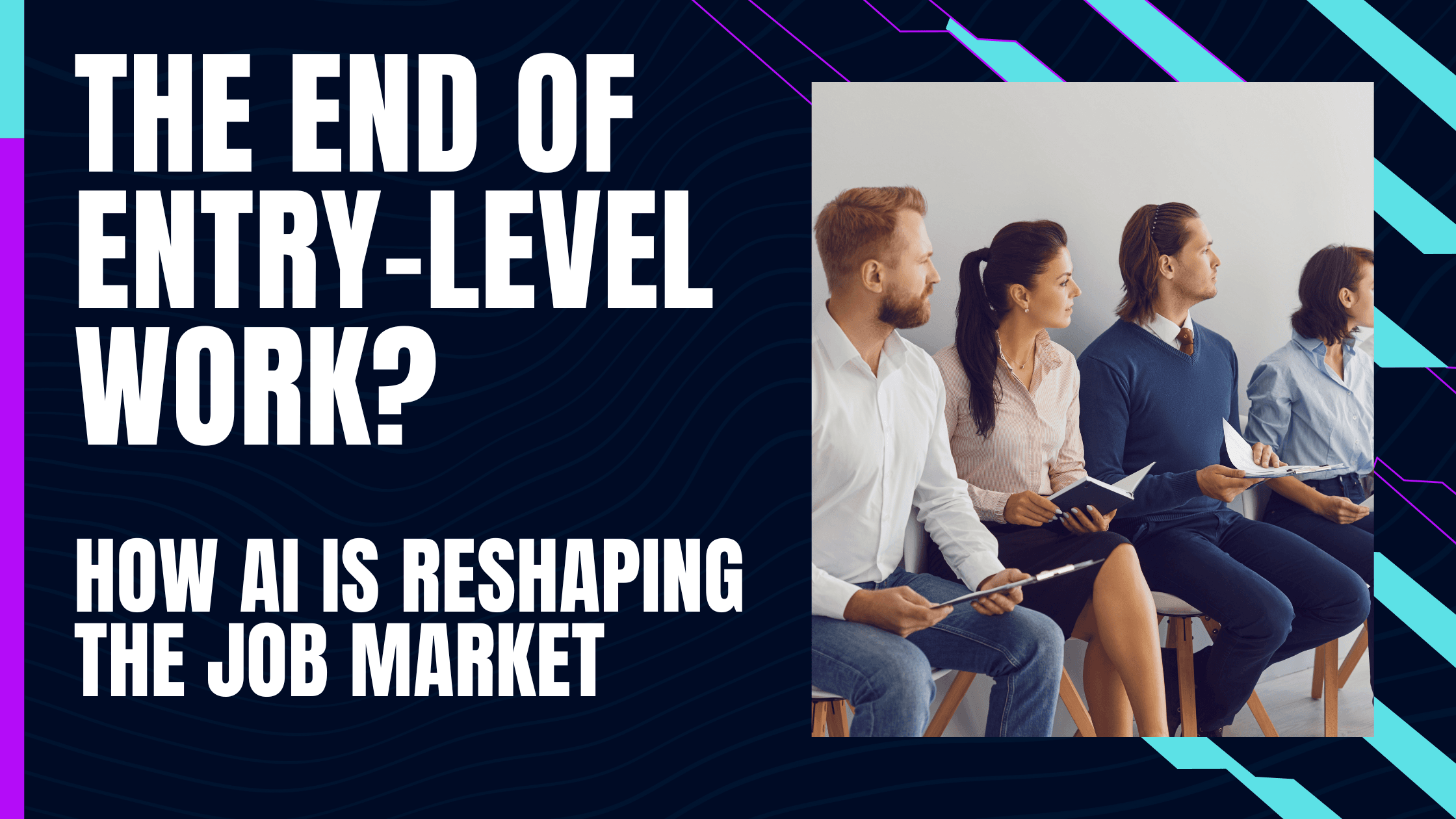 The End of Entry-Level Work? How AI Is Reshaping The Job Market