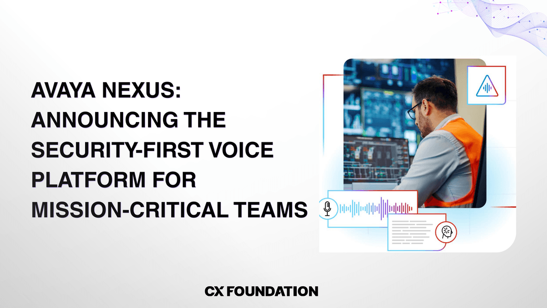 Avaya Nexus: Announcing The Security-First Voice Platform For Mission Critical Teams 