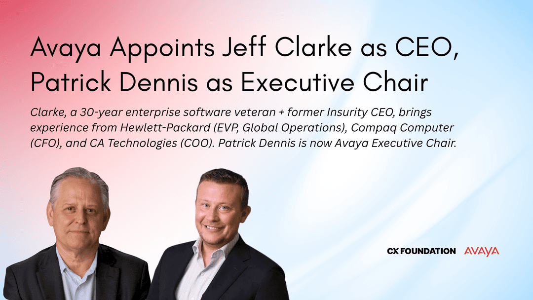 Avaya Appoints Jeff Clarke as CEO, Patrick Dennis as Executive Chair