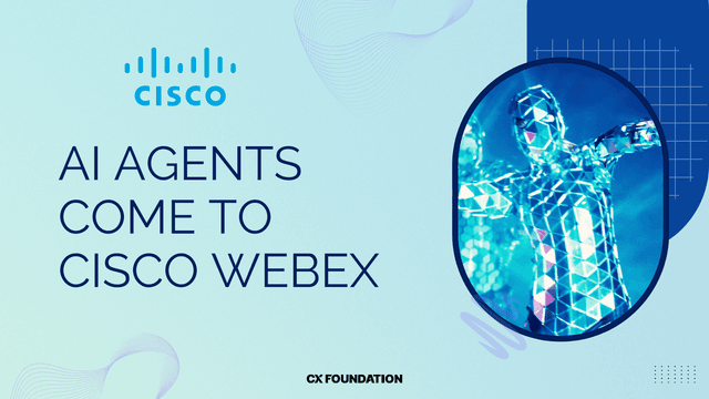 Cisco Starts to Embed AI Agents Into Its Webex Contact Center