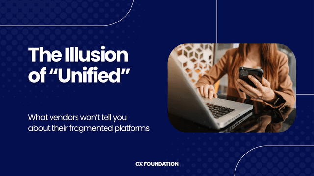 Why Most Contact Centers Aren’t Actually Unified - And What That Really Means