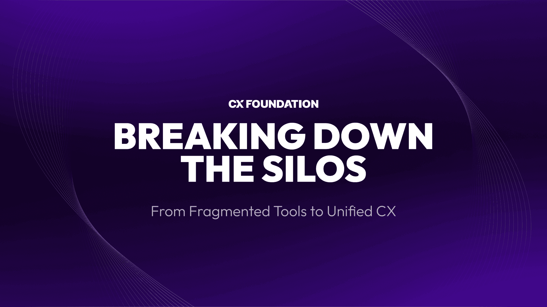 Breaking Down the Silos: From Fragmented Tools to Unified CX