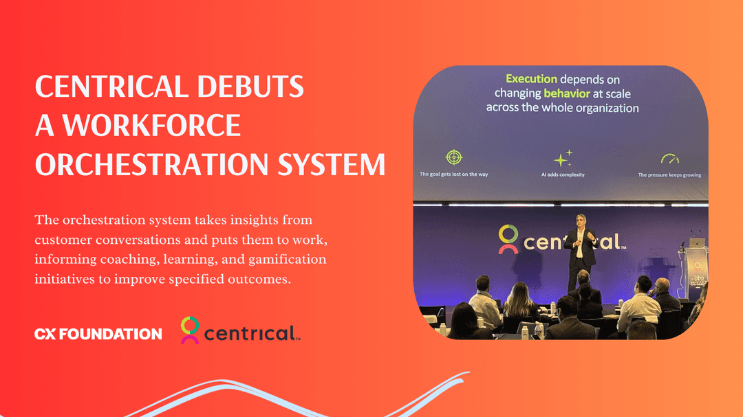 Centrical Debuts a Workforce Orchestration System, Reimagines Contact Center Performance Management