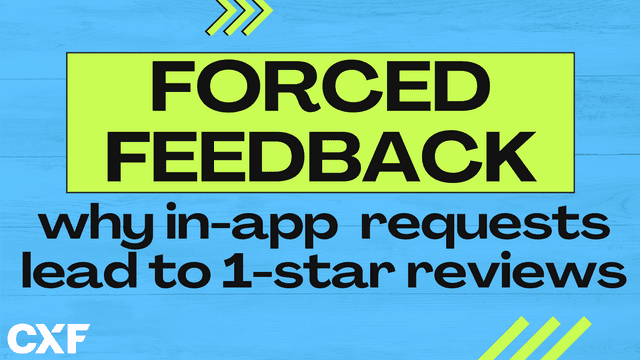 Forced Feedback: Why In-App Review Requests Lead To One-Star Reviews 