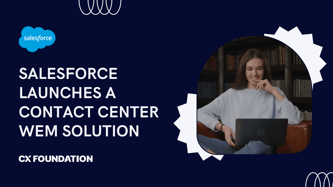 Salesforce Launches a Contact Center Workforce Engagement Management Solution