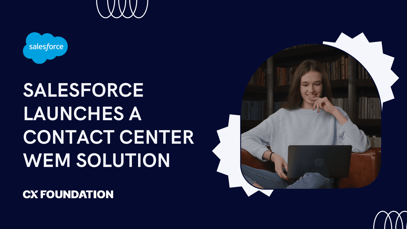 Salesforce Launches a Contact Center Workforce Engagement Management Solution