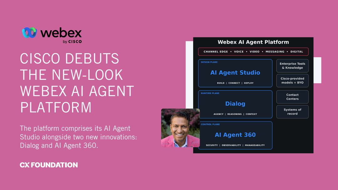 Cisco Debuts the New-Look Webex AI Agent Platform, with Dialog and AI Agent 360