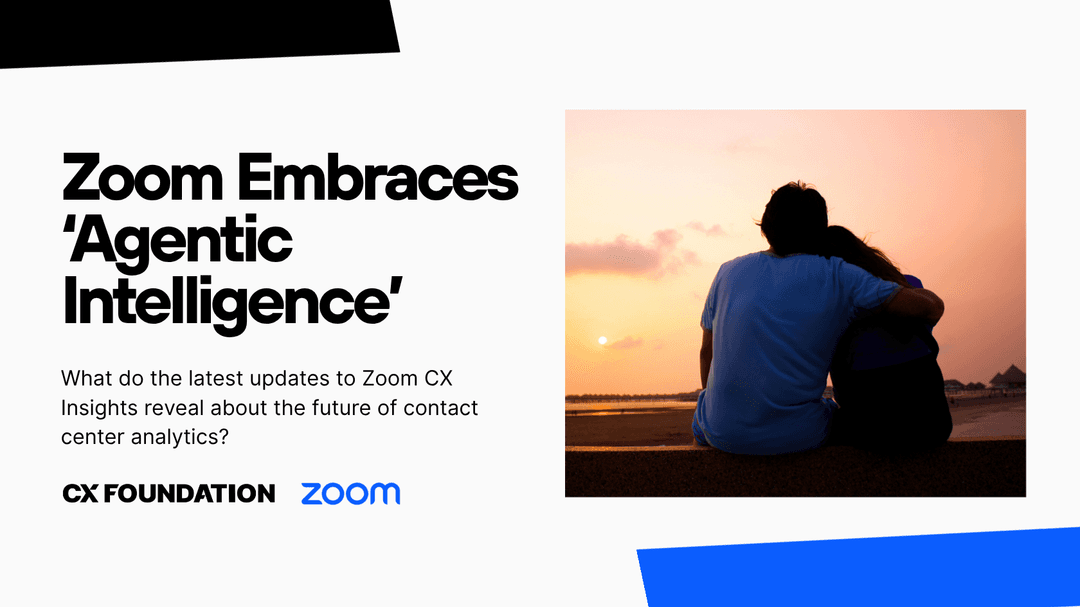 Zoom Aims to Transform Contact Center Analytics with an ‘Agentic Intelligence’ Layer