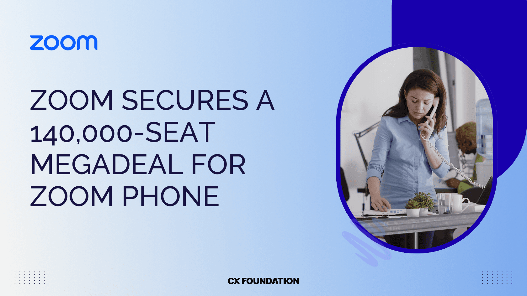 Zoom Secures a 140,000-Seat Megadeal for Zoom Phone