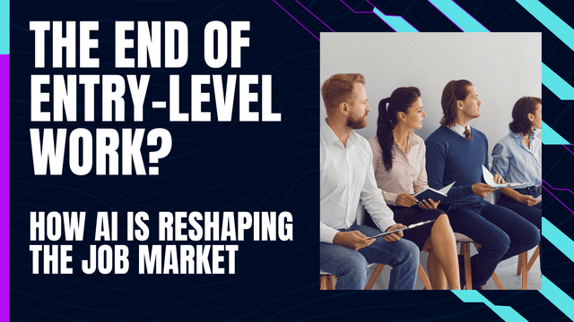 The End of Entry-Level Work? How AI Is Reshaping The Job Market