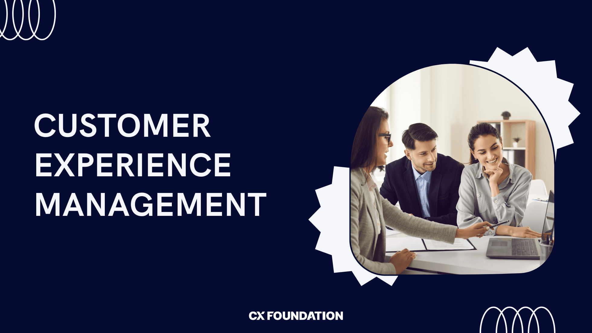 Customer Experience Management (CXM): A Comprehensive Guide