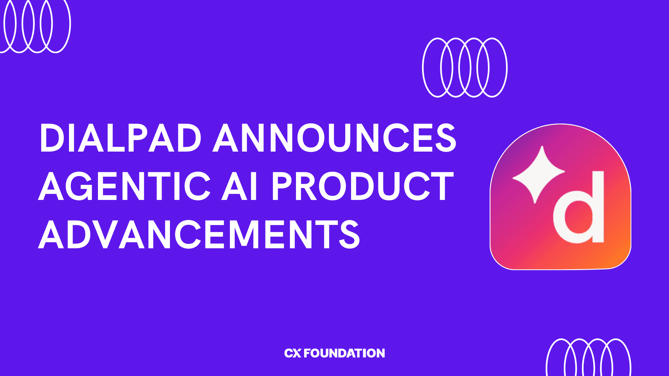 Dialpad Announces Agentic AI Product Advancements