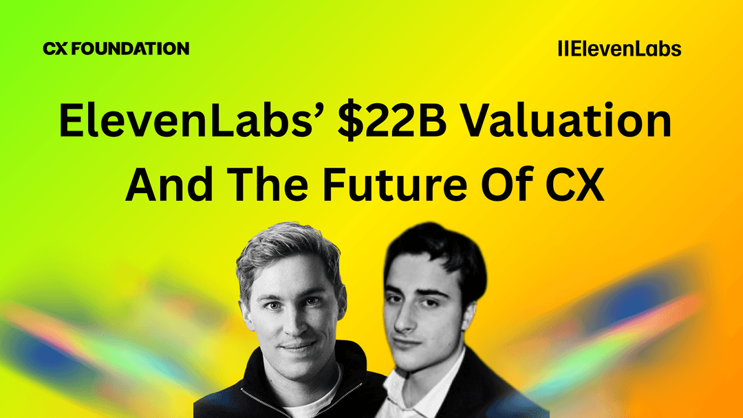 What The ElevenLabs $22B Valuation Means for the Future of CX