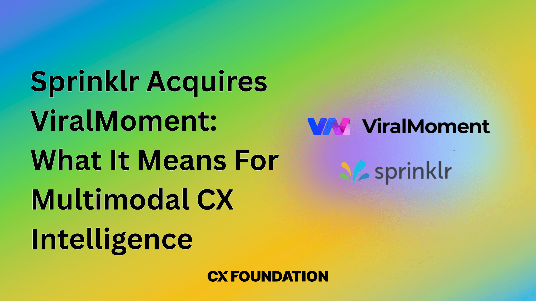 Sprinklr Acquires ViralMoment: What It Means for Multimodal CX Intelligence