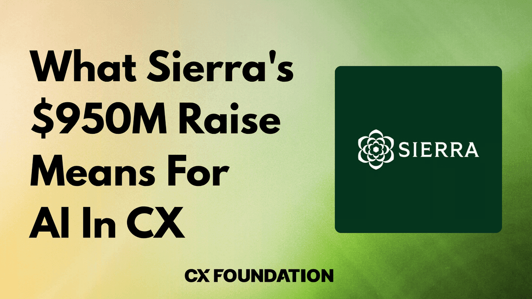 What Sierra's $950M Raise Means For AI-Powered CX