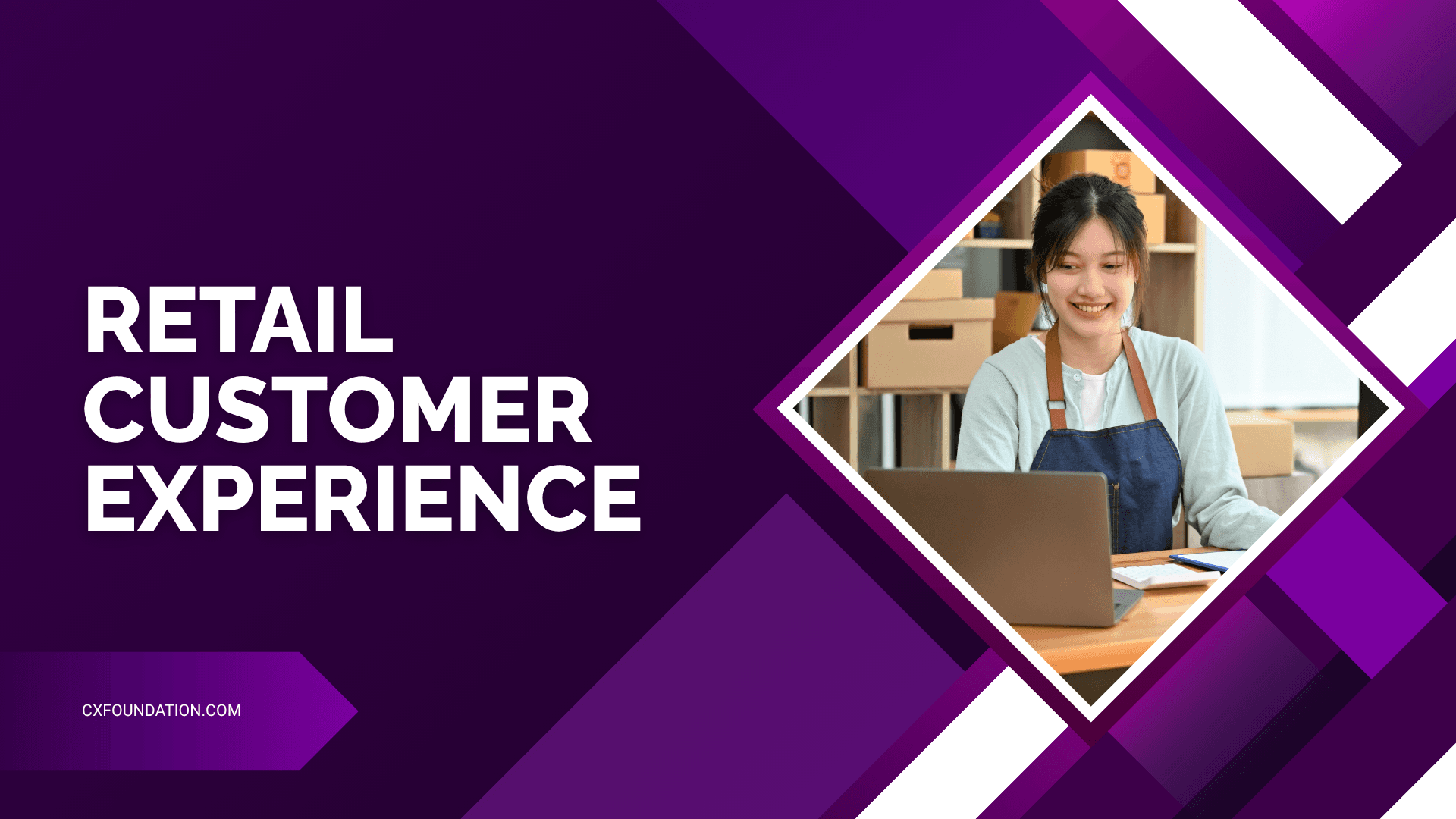 Retail Customer Experience: Strategies and How to Improve It