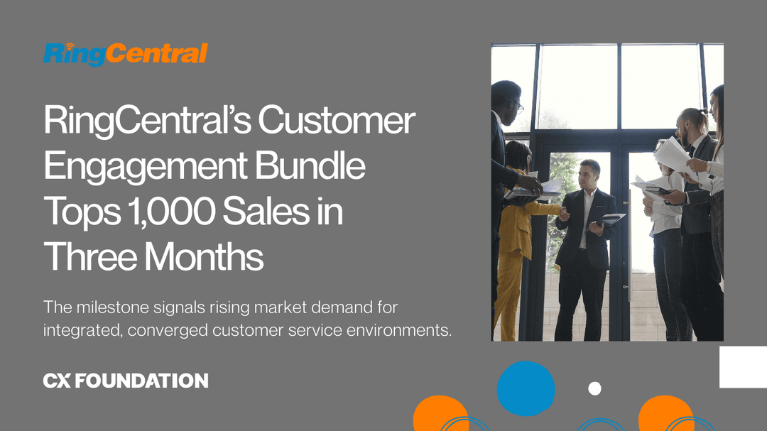 RingCentral’s Customer Engagement Bundle Tops 1,000 Sales in Three Months